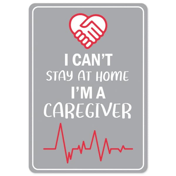 Public Safety, 48" H, 36" x 48", I Cant Stay Home I'm Caregiver, I Cant Stay Home I'm Caregiver